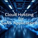 Cloud Hosting for SaaS Applications: Best Platforms, Costs & Scaling