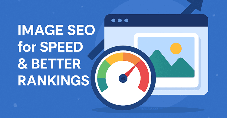Image SEO for Speed & Better Rankings