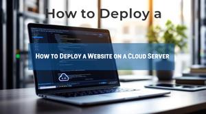how to deploy a website on a cloud server