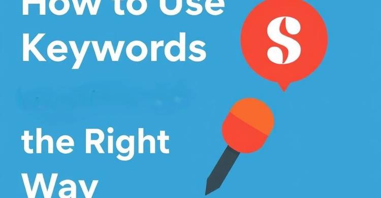 How to Use Keywords the Right Way